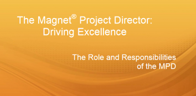 The Magnet Project Director: Driving Excellence