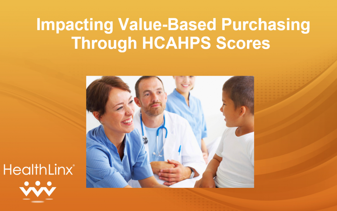 Impacting Value-Based Purchasing through HCAHPS Scores