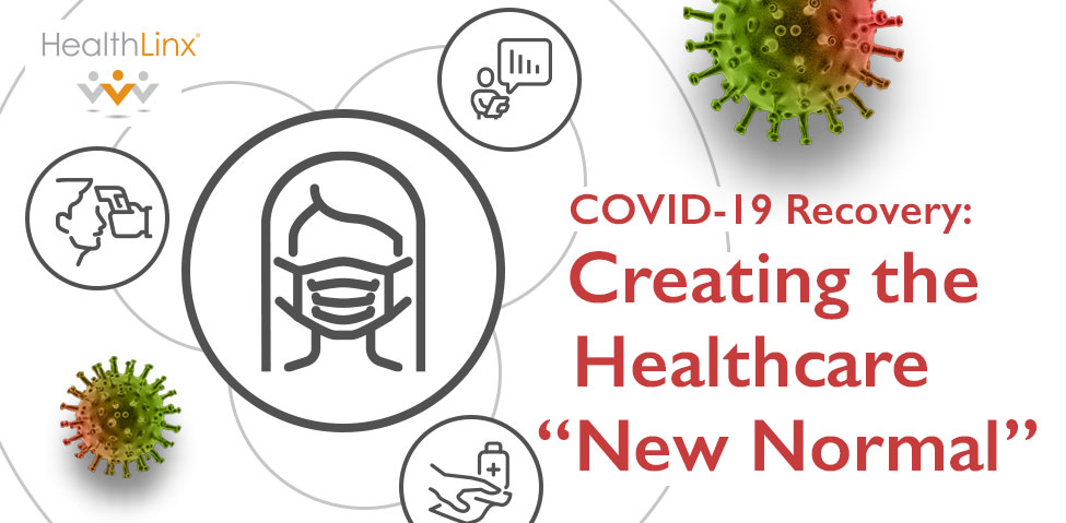 COVID-19 Recovery: Creating the Healthcare New Normal
