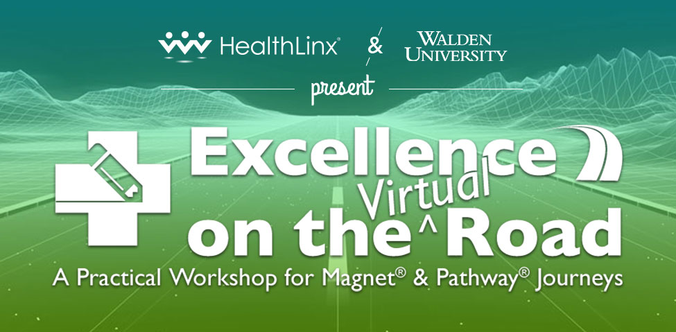 HealthLinx and Walden University Announce Virtual Workshop for Magnet® and Pathway to Excellence®