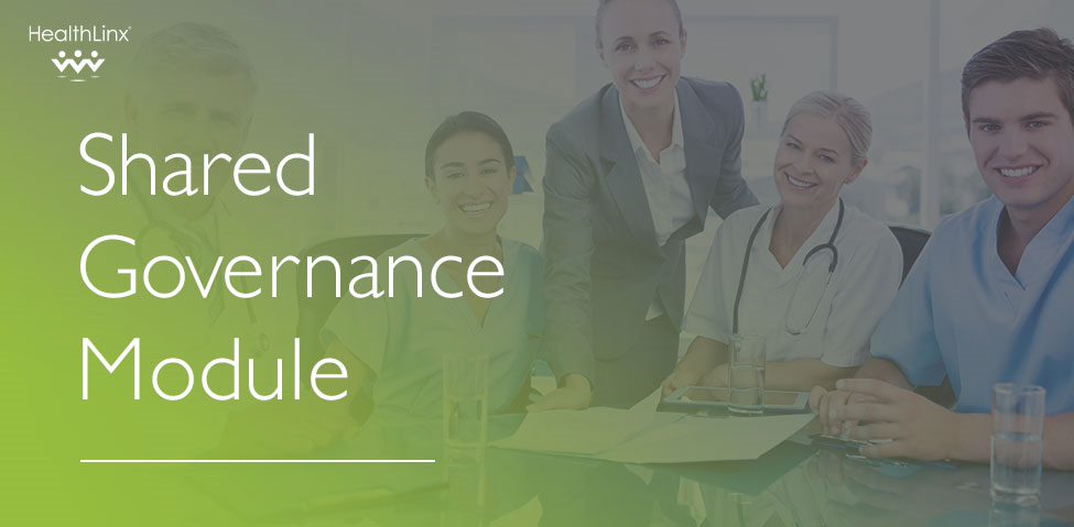 Shared Governance Module – Improve Satisfaction, Turnover, and Outcomes