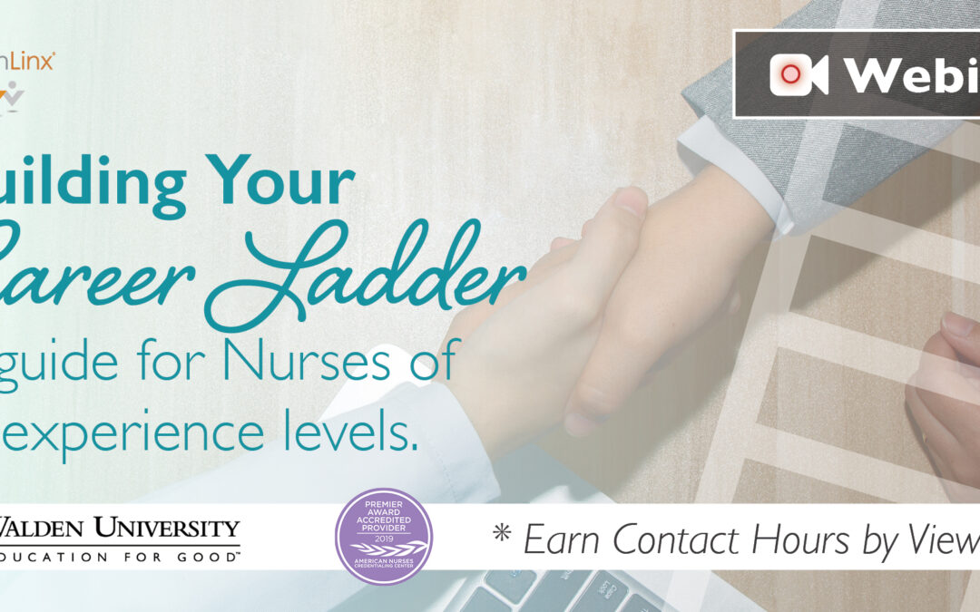 Building Your Career Ladder: A Guide For Nurses of  All Experience Levels