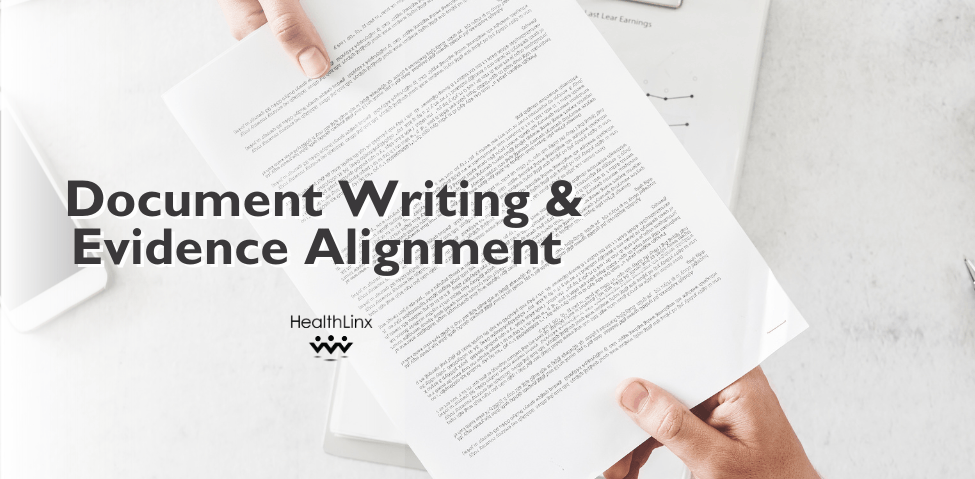 The Benefits of HealthLinx’® Document Writing & Evidence Alignment Service