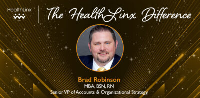 The HealthLinx Difference: Brad Robinson, MBA, BSN, RN.