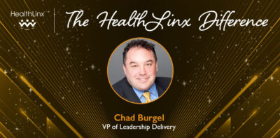 The HealthLinx Difference: Chad Burgel – Leadership Delivery