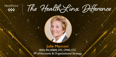 The HealthLinx Difference: Julie Marconi, MSN, RN, BSBM, CPC, CPMA, CCC