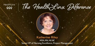 The HealthLinx Difference: Katherine Riley, MSN, RN, NE-BC